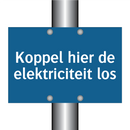 Koppel hier de elektriciteit los & Koppel hier de elektriciteit los