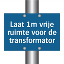 Laat 1m vrije ruimte voor de transformator & Laat 1m vrije ruimte voor de transformator