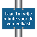 Laat 1m vrije ruimte voor de verdeelkast & Laat 1m vrije ruimte voor de verdeelkast