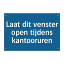 Laat dit venster open tijdens kantooruren & Laat dit venster open tijdens kantooruren