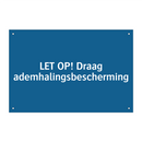 LET OP! Draag ademhalingsbescherming & LET OP! Draag ademhalingsbescherming