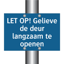 LET OP! Gelieve de deur langzaam te openen & LET OP! Gelieve de deur langzaam te openen