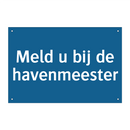 Meld u bij de havenmeester & Meld u bij de havenmeester & Meld u bij de havenmeester
