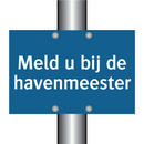 Meld u bij de havenmeester & Meld u bij de havenmeester & Meld u bij de havenmeester