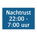 Nachtrust 22:00 - 7:00 uur & Nachtrust 22:00 - 7:00 uur & Nachtrust 22:00 - 7:00 uur