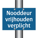 Nooddeur vrijhouden verplicht & Nooddeur vrijhouden verplicht & Nooddeur vrijhouden verplicht