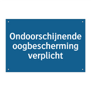 Ondoorschijnende oogbescherming verplicht & Ondoorschijnende oogbescherming verplicht