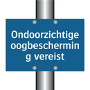 Ondoorzichtige oogbescherming vereist & Ondoorzichtige oogbescherming vereist