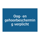 Oog- en gehoorbescherming verplicht & Oog- en gehoorbescherming verplicht