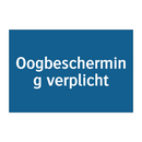 Oogbescherming verplicht & Oogbescherming verplicht & Oogbescherming verplicht