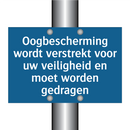 Oogbescherming wordt verstrekt voor uw veiligheid en moet worden gedragen