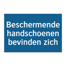 Beschermende handschoenen bevinden zich & Beschermende handschoenen bevinden zich