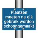 Plaatsen moeten na elk gebruik worden schoongemaakt