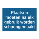 Plaatsen moeten na elk gebruik worden schoongemaakt