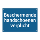 Beschermende handschoenen verplicht & Beschermende handschoenen verplicht