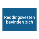 Reddingsvesten bevinden zich & Reddingsvesten bevinden zich & Reddingsvesten bevinden zich