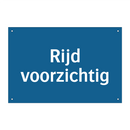Rijd voorzichtig & Rijd voorzichtig & Rijd voorzichtig & Rijd voorzichtig & Rijd voorzichtig