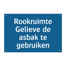 Rookruimte Gelieve de asbak te gebruiken & Rookruimte Gelieve de asbak te gebruiken
