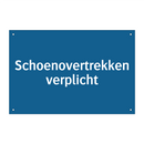 Schoenovertrekken verplicht & Schoenovertrekken verplicht & Schoenovertrekken verplicht