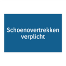Schoenovertrekken verplicht & Schoenovertrekken verplicht & Schoenovertrekken verplicht