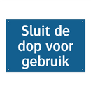 Sluit de dop voor gebruik & Sluit de dop voor gebruik & Sluit de dop voor gebruik