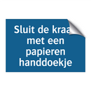 Sluit de kraan met een papieren handdoekje & Sluit de kraan met een papieren handdoekje