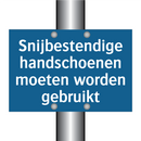 Snijbestendige handschoenen moeten worden gebruikt