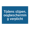 Tijdens slijpen, oogbescherming verplicht & Tijdens slijpen, oogbescherming verplicht