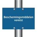 Beschermingsmiddelen vereist & Beschermingsmiddelen vereist & Beschermingsmiddelen vereist