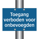 Toegang verboden voor onbevoegden & Toegang verboden voor onbevoegden