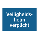 Veiligheids- helm verplicht & Veiligheids- helm verplicht & Veiligheids- helm verplicht
