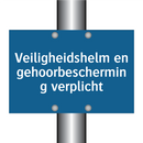 Veiligheidshelm en gehoorbescherming verplicht & Veiligheidshelm en gehoorbescherming verplicht