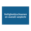 Veiligheidsschoenen en overall verplicht & Veiligheidsschoenen en overall verplicht