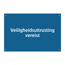 Veiligheidsuitrusting vereist & Veiligheidsuitrusting vereist & Veiligheidsuitrusting vereist
