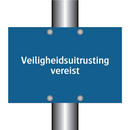 Veiligheidsuitrusting vereist & Veiligheidsuitrusting vereist & Veiligheidsuitrusting vereist