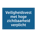 Veiligheidsvest met hoge zichtbaarheid verplicht & Veiligheidsvest met hoge zichtbaarheid verplicht