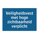 Veiligheidsvest met hoge zichtbaarheid verplicht & Veiligheidsvest met hoge zichtbaarheid verplicht