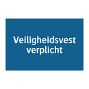 Veiligheidsvest verplicht & Veiligheidsvest verplicht & Veiligheidsvest verplicht