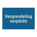 Vergrendeling verplicht & Vergrendeling verplicht & Vergrendeling verplicht