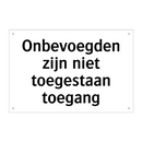 Onbevoegden zijn niet toegestaan ​​toegang