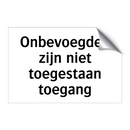 Onbevoegden zijn niet toegestaan ​​toegang