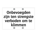 Onbevoegden zijn ten strengste verboden om te klimmen