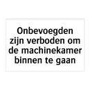 Onbevoegden zijn verboden om de machinekamer binnen te gaan