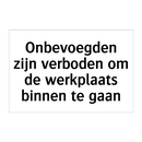 Onbevoegden zijn verboden om de werkplaats binnen te gaan