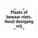 Plaats of bewaar niets. Houd doorgang vrij
