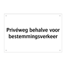 Privéweg behalve voor bestemmingsverkeer