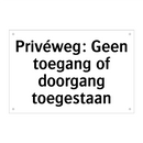Privéweg: Geen toegang of doorgang toegestaan