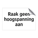 Raak geen hoogspanning aan