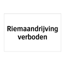 Riemaandrijving verboden