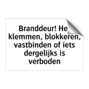 Branddeur! Het klemmen, blokkeren, vastbinden of iets dergelijks is verboden